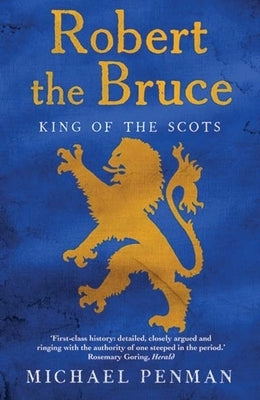Robert the Bruce: King of the Scots by Penman, Michael