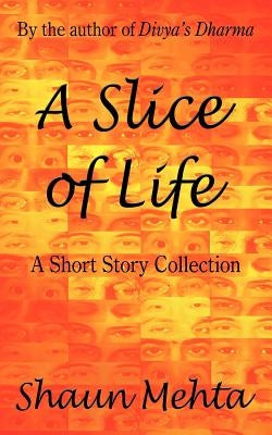 A Slice of Life by Mehta, Shaun