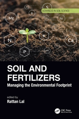 Soil and Fertilizers: Managing the Environmental Footprint by Lal, Rattan