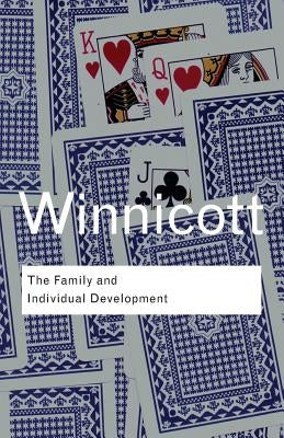 The Family and Individual Development by Winnicott, D. W.