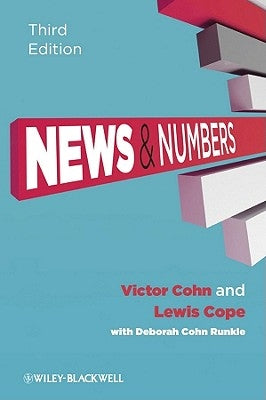 News and Numbers: A Writer's Guide to Statistics by Cohn, Victor