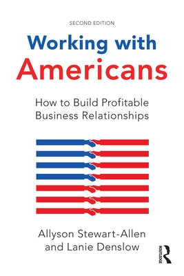 Working with Americans: How to Build Profitable Business Relationships by Stewart-Allen, Allyson