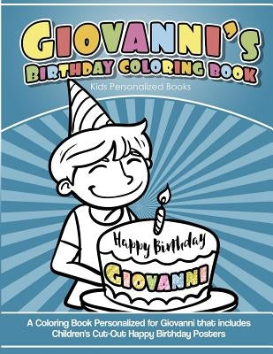 Giovanni's Birthday Coloring Book Kids Personalized Books: A Coloring Book Personalized for Giovanni that includes Children's Cut Out Happy Birthday P by Davis, Yolie