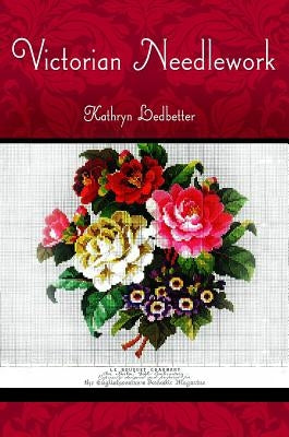 Victorian Needlework by Ledbetter, Kathryn