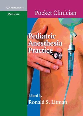 Pediatric Anesthesia Practice by Litman, Ronald