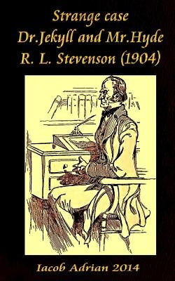 Strange case Dr.Jekyll and Mr.Hyde R. L. Stevenson (1904) by Adrian, Iacob