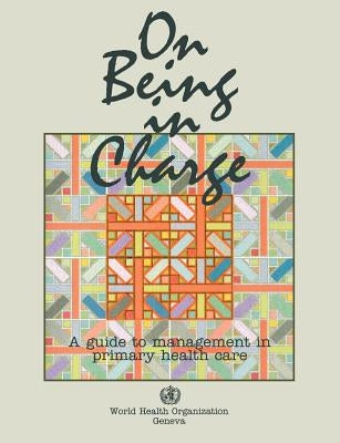 On Being in Charge [Op]: A Guide to Management in Primary Health Care by McMahon, R.