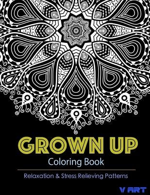 Grown Up Coloring Book 11: Coloring Books for Grownups: Stress Relieving Patterns by Suwannawat, Tanakorn