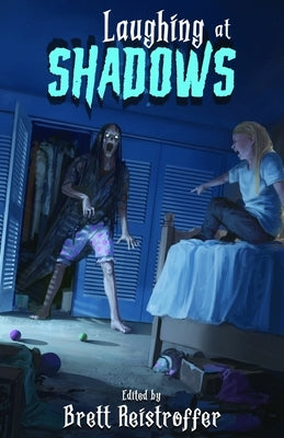 Laughing at Shadows by Reistroffer, Brett