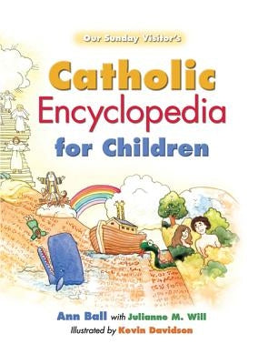Catholic Encyclopedia for Children by Ball, Ann