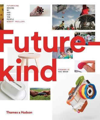 Futurekind: Design by and for the People by Phillips, Rob