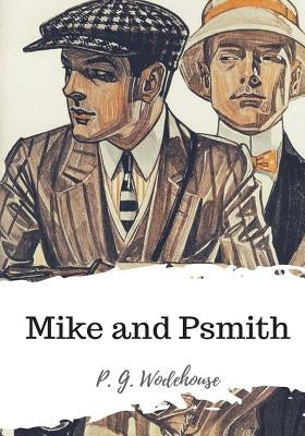 Mike and Psmith by Wodehouse, P. G.