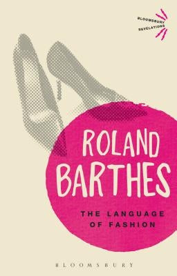 The Language of Fashion by Barthes, Roland