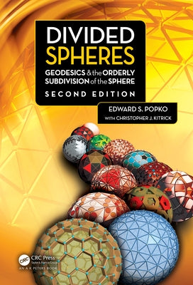 Divided Spheres: Geodesics and the Orderly Subdivision of the Sphere by Popko, Edward S.