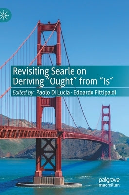 Revisiting Searle on Deriving Ought from Is by Di Lucia, Paolo