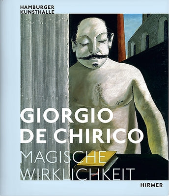Giorgio de Chirico: Magische Wirklichkeit by Görgen-Lammers, Annabelle