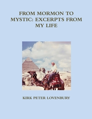 From Mormon to Mystic, Excerpts from My Life by Lovenbury, Kirk Peter