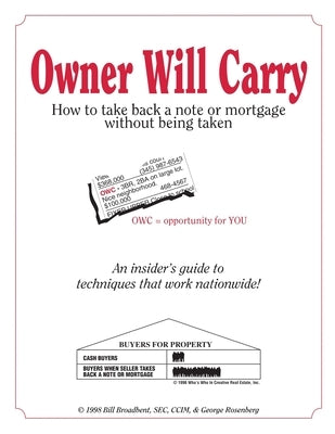 Owner Will Carry: How to Take Back a Note Without Being Taken by Rosenberg, George