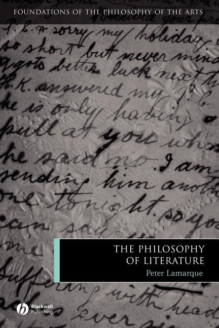 The Philosophy of Literature by Lamarque, Peter