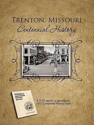 Trenton, Missouri Centennial History by Robinson, Mark