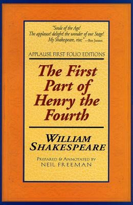 The First Part of Henry the Fourth by Shakespeare, William