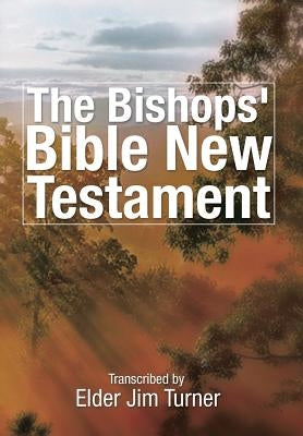 The Bishop's Bible New Testament by Turner, Elder Jim
