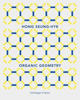 Hong Seung-Hye: Organic Geometry by Jee-Sook, Beck