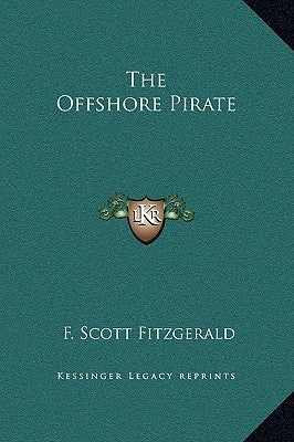 The Offshore Pirate by Fitzgerald, F. Scott