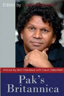 Pak's Britannica: Articles by and Interviews with David Dabydeen by Macedo, Lynne