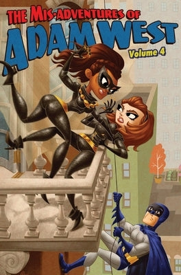 Mis-adventures of Adam West: Volume 4 by West, Adam