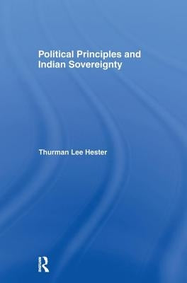 Political Principles and Indian Sovereignty by Hester Jr, Thurman Lee