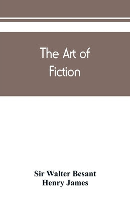 The art of fiction by Walter Besant