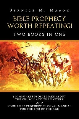 Bible Prophecy Worth Repeating! by Mason, Bernice M.