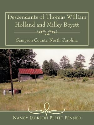 Descendants of Thomas William Holland and Milley Boyett by Jackson Pleitt Fenner, Nancy