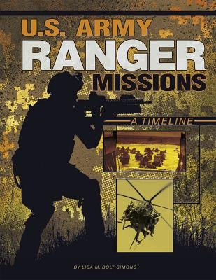 U.S. Army Ranger Missions: A Timeline by Simons, Lisa M. Bolt