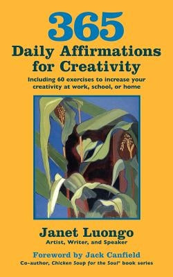 365 Daily Affirmations for Creativity by Luongo, Janet