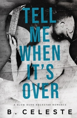 Tell Me When It's Over by Celeste, B.