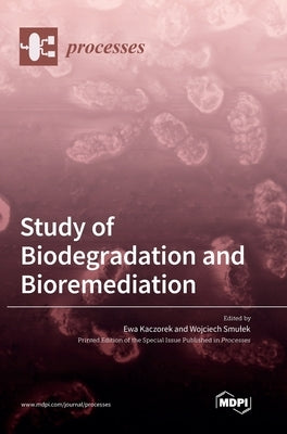 Study of Biodegradation and Bioremediation by Kaczorek, Ewa