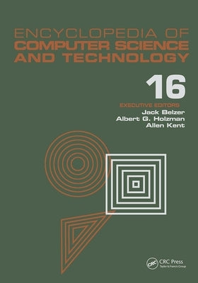 Encyclopedia of Computer Science and Technology: Volume 16 - Index by Belzer, Jack
