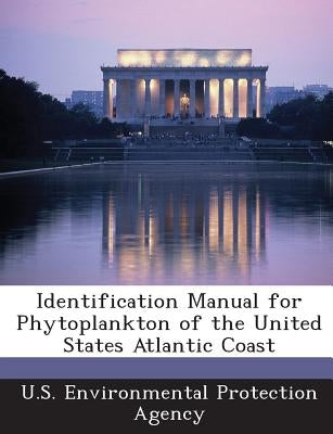 Identification Manual for Phytoplankton of the United States Atlantic Coast by U S Environmental Protection Agency