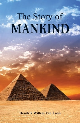 The Story of Mankind by Willem Van Loon, Hendrik