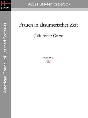 Frauen in Altsumerischer Zeit by Asher-Greve, Julia M.