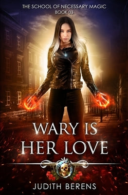 Wary Is Her Love: An Urban Fantasy Action Adventure by Carr, Martha