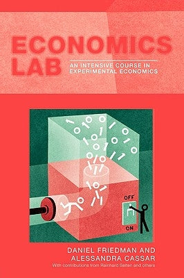 Economics Lab: An Intensive Course in Experimental Economics by Cassar, Alessandra