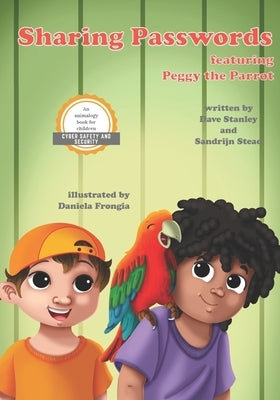 Sharing Passwords featuring Peggy the Parrot by Stead, Sandrijn