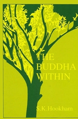 The Buddha Within: Tathagatagarbha Doctrine According to the Shentong Interpretation of the Ratnagotravibhaga by Hookham, Susan K.