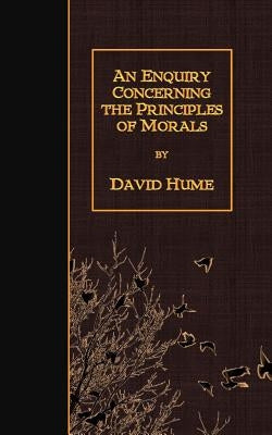 An Enquiry Concerning the Principles of Morals by Hume, David