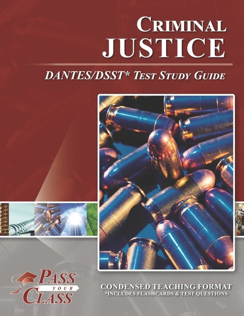 Criminal Justice DANTES/DSST Test Study Guide by Passyourclass