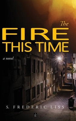 The Fire This Time by Liss, S. Frederic