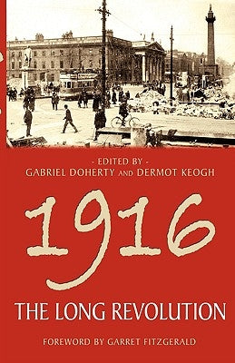 1916: The Long Revolution by Doherty, Gabriel